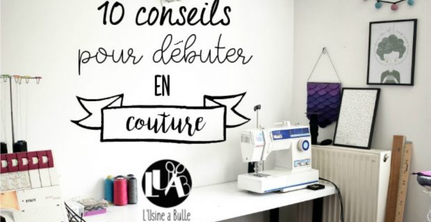 10 conseils pour débuter en couture