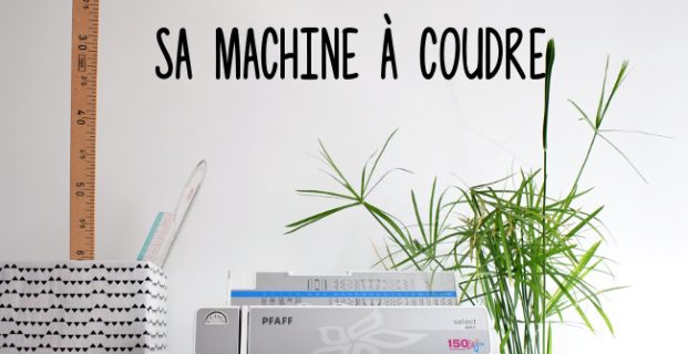 Comment choisir sa machine à coudre