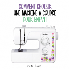 Comment choisir une machine à coudre pour enfant