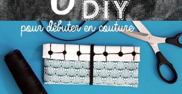 6 projets couture pour débutant