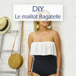 DIY – Le maillot de bain Bagatelle