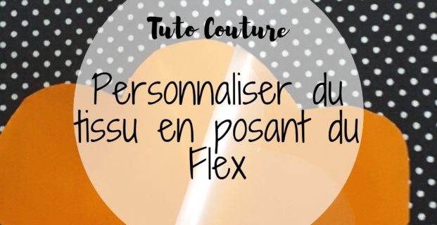 Personnaliser du tissu avec du Flex