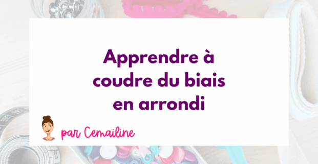 Coudre un biais en arrondi